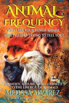 Melissa Alvarez - Animal Frequency, Häftad