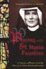 bokomslag Praying with St. Maria Faustina: A Treasury of Prayers from the Diary of St. Maria Faustina Kowalska