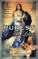 Purest of All Lilies: The Virgin Mary in the Spirituality of St. Faustina 1