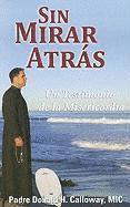 bokomslag Sin Mirar Atras: Un Testimonio de la Misericordia = No Turning Back