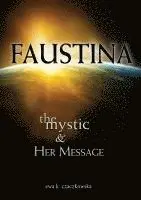 Ewa Czaczkowska - Faustina: The Mystic and Her Message: The Mystic and Her Message, Häftad. Tillgänglighet: Lägg i varukorg