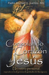 bokomslag Consolando Al Corazon de Jesus