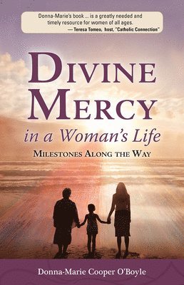 Divine Mercy in a Woman's Life: Milestones Along the Way 1