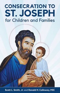 bokomslag Consecration to St. Joseph for Children and Families