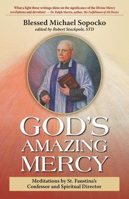 Bl Michael Sopocko, Robert Stackpole - God's Amazing Mercy: Meditations by St. Faustina's Confessor and Spiritual Director, Häftad
