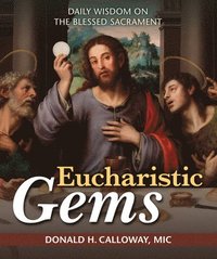 bokomslag Eucharistic Gems: Daily Wisdom on the Blessed Sacrament