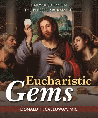 Eucharistic Gems: Daily Wisdom on the Blessed Sacrament 1