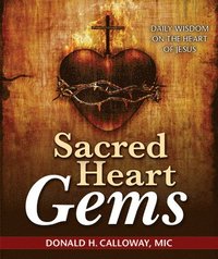 bokomslag Sacred Heart Gems: Daily Wisdom on the Heart of Jesus
