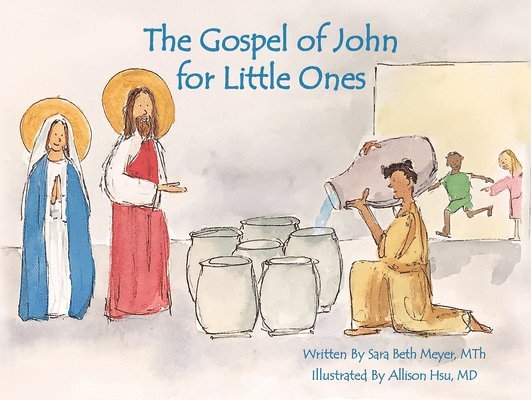 Sara Beth Meyer - The Gospel of John for Little Ones, Inbunden