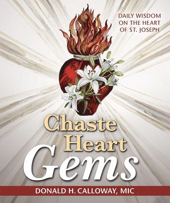 Chaste Heart Gems: Daily Wisdom on the Heart of St. Joseph