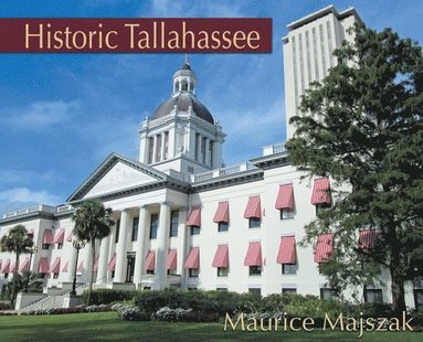 Maurice Majszak - Historic Tallahassee, Inbunden