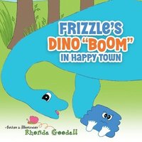 bokomslag Frizzle's Dino &quot;Boom&quot; in Happy Town