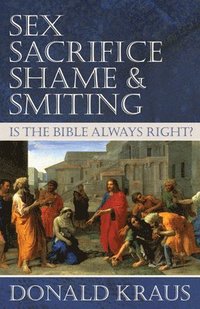 bokomslag Sex, Sacrifice, Shame, and Smiting
