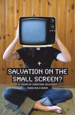 Nadia Bolz-Weber - Salvation on the Small Screen?, Häftad