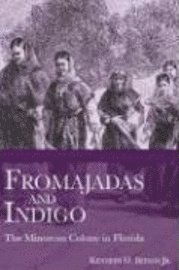 Fromajadas and Indigo:: The Minorcan Colony in Florida 1