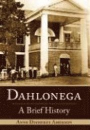 Dahlonega: A Brief History 1