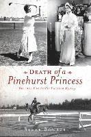 bokomslag Death of a Pinehurst Princess: The 1935 Elva Statler Davidson Mystery