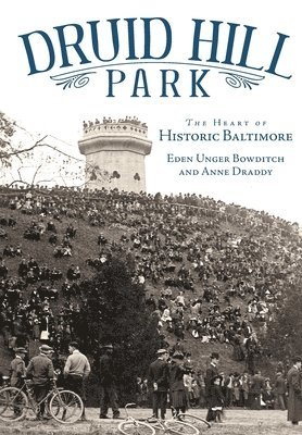 bokomslag Druid Hill Park: The Heart of Historic Baltimore