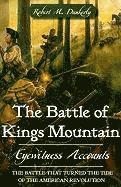 The Battle of Kings Mountain: Eyewitness Accounts 1