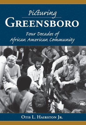 bokomslag Picturing Greensboro: Four Decades of African American Community