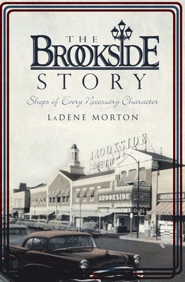 bokomslag The Brookside Story: Shops of Every Necessary Character
