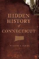 Wilson Faude - Hidden History of Connecticut, Häftad