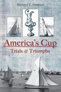 bokomslag The America's Cup: Trials and Triumphs