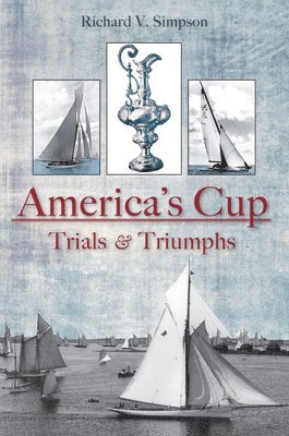 bokomslag The America's Cup: Trials and Triumphs