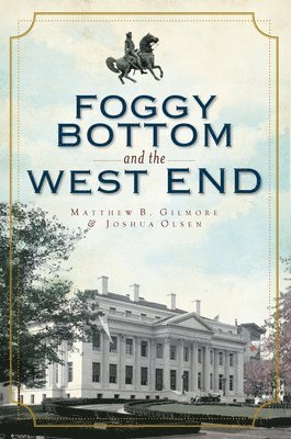 Foggy Bottom and the West End 1