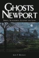 Ghosts of Newport: Spirits, Scoundres, Legends and Lore 1