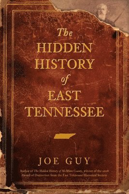 Joe Guy - The Hidden History of East Tennessee, Häftad