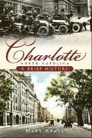 Charlotte, North Carolina: A Brief History 1