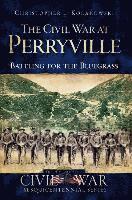 The Civil War at Perryville: Battling for the Bluegrass 1