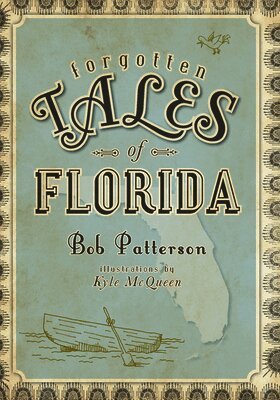 Bob Patterson - Forgotten Tales of Florida, Häftad