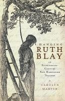 Hanging Ruth Blay: An Eighteenth-Century New Hampshire Tragedy 1