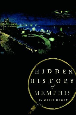 bokomslag Hidden History of Memphis