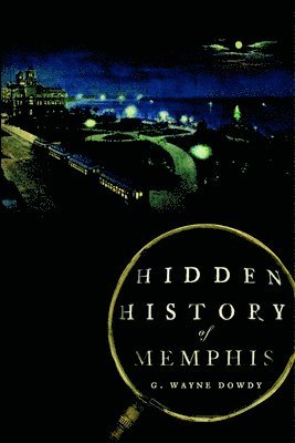 bokomslag Hidden History of Memphis