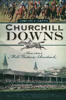 Churchill Downs: America's Most Historic Racetrack 1