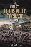 bokomslag The Great Louisville Tornado of 1890