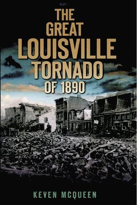 bokomslag The Great Louisville Tornado of 1890