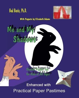 Me and My Shadows--Shadow Puppet Fun for Children of All Ages 1