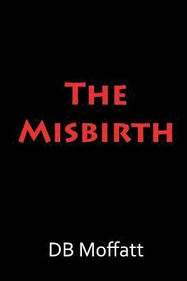 The Misbirth 1