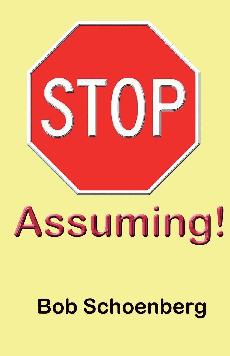 STOP Assuming 1