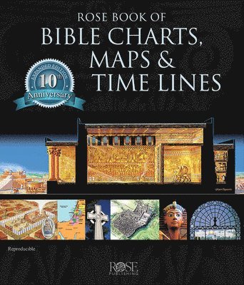 Rose Book of Bible Charts, Maps & Time Lines Vol. 1 1