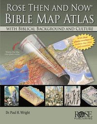 bokomslag Rose 'Then and Now' Bible Map Atlas