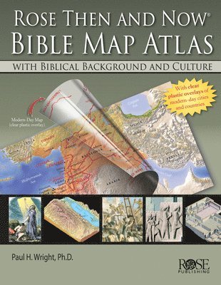 bokomslag Rose 'Then and Now' Bible Map Atlas