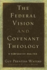 bokomslag Federal Vision and Covenant Theology