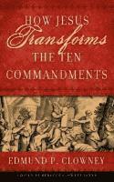 bokomslag How Jesus Transforms the Ten Commandments