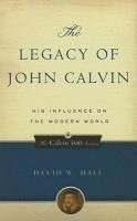 bokomslag Legacy of John Calvin, The