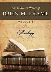 bokomslag The Collected Works of John M. Frame: Volume 1: Theology (DVD)